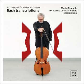 CD Johann Sebastian Bach: Bach Transcriptions - Six Concertos For Violoncello Piccolo