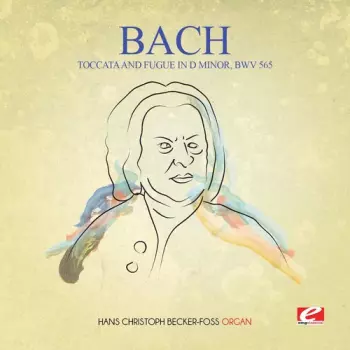 Bach,j.s.: Toccata & Fugue In D Minor Bwv 565