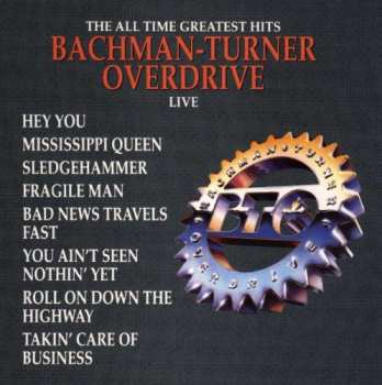 CD Bachman-Turner Overdrive: The All Time Greatest Hits Live