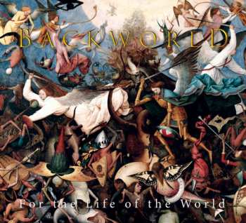 CD Backworld: For The Life Of The World