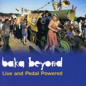 Album Baka Beyond: Live & Pedal-Powered