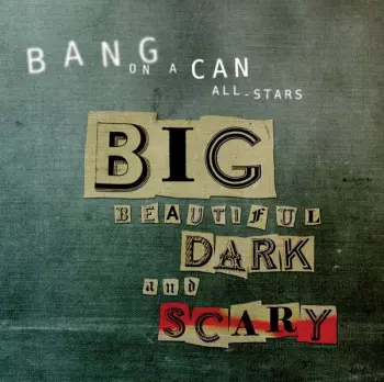 Big Beautiful Dark And Scary
