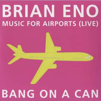 Album Bang On A Can: Music For Airports (Live)