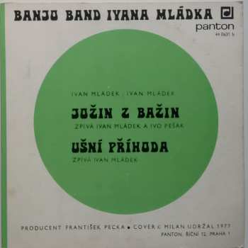 SP Banjo Band Ivana Mládka: Jožin Z Bažin / Ušní Příhoda