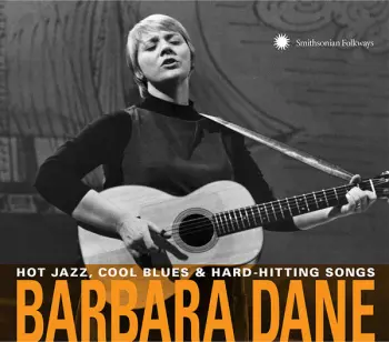 Barbara Dane: Hot Jazz, Cool Blues & Hard-Hitting Songs
