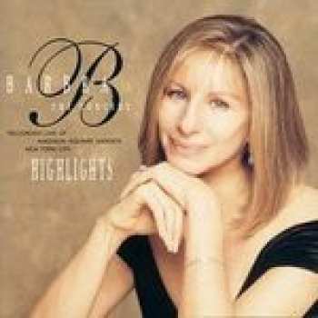 Album Barbra Streisand: The Concert - Highlights (Recorded Live At Madison Square Garden New York City)