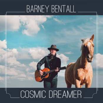 CD Barney Bentall: Cosmic Dreamer