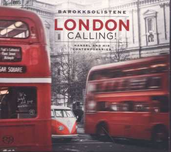 SACD Barokksolistene: London Calling! (Handel And His Contemporaries)
