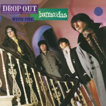 Barracudas: Drop Out With The Barracudas