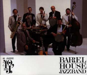 2CD Barrelhouse Jazzband: 40 Jahre Barrelhouse Jazzband