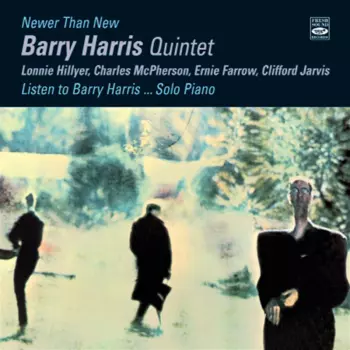 Barry Harris Trio: Newer Than New / Listen To Barry Harris.... Solo Piano