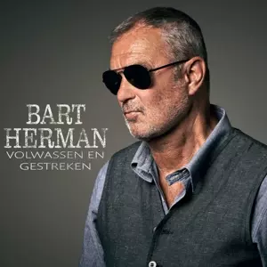 Bart Herman: Volwassen En Gestreken