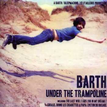Album Barth: Under The Trampoline