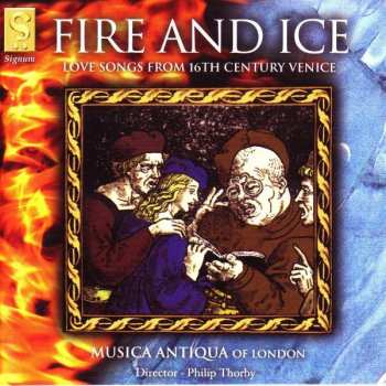 CD Musica Antiqua Of London: Fire And Ice - Love Songs From 16th Century Venice 