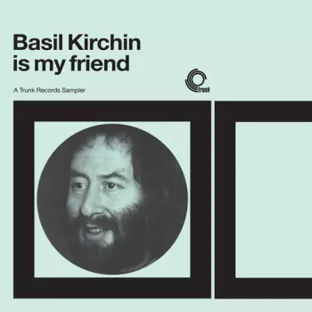 Basil Kirchin: Basil Kirchin Is My Friend