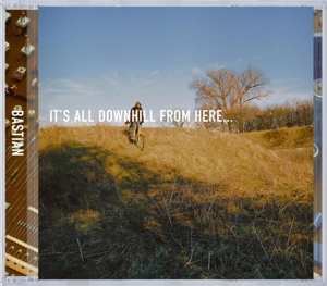 Album Bastian: It's All Downhill From Here