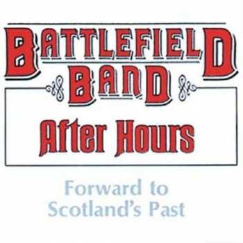CD Battlefield Band: After Hours: Forward To Scotland's Past