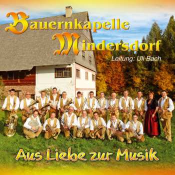 Album Bauernkapelle Mindersdorf: Aus Liebe Zur Musik