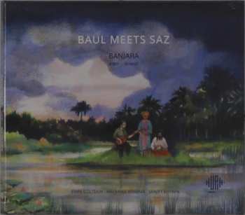 Album Baul Meets Saz: Banjara
