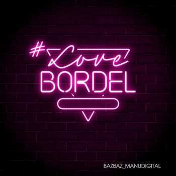 LP Manudigital: #LoveBordel