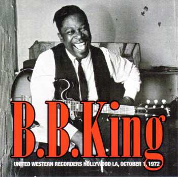 CD B.B. King: United Western Recorders Hollywood LA, October 1, 1972