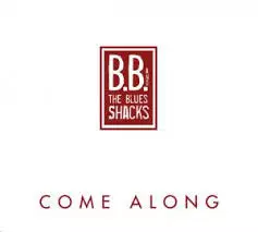 B.B. & The Blues Shacks: Come Along
