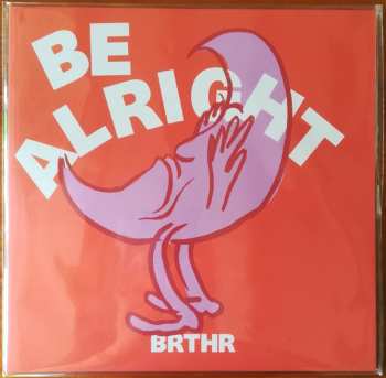LP BRTHR: Be Alright
