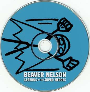 CD Beaver Nelson: Legends Of The Super Heroes