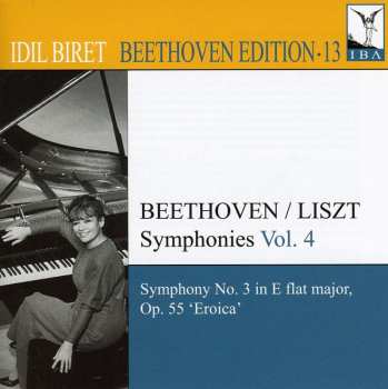 Album Beethoven / Biret: Idil Biret Beethoven Edition 13: Symphonies 4