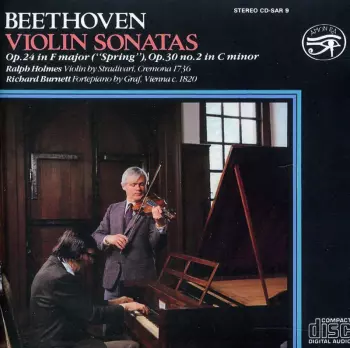 Ludwig van Beethoven: The Violin Sonatas Op. 24 In F Major (“Spring”) / Op. 30 No. 2 In C Minor