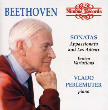 Álbum Ludwig van Beethoven: Sonatas Appassionata And Les Adieux / Eroica Variations