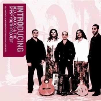 CD Bela Lakatos & The Gypsy Youth Project: Introducing Bela Lakatos & The Gypsy Youth Project
