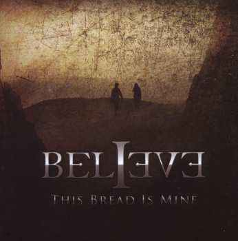 CD Believe: This Bread Is Mine