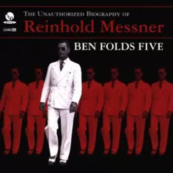 Ben Folds Five: The Unauthorized Biography Of Reinhold Messner