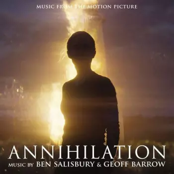 Annihilation (Music From The Motion Picture)