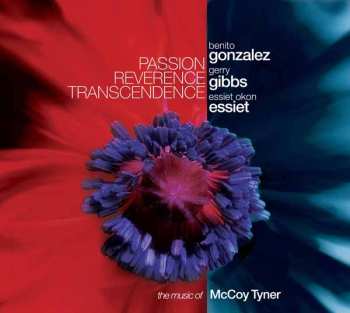 CD Benito Gonzalez: Passion Reverence Transcendence (The Music Of McCoy Tyner)