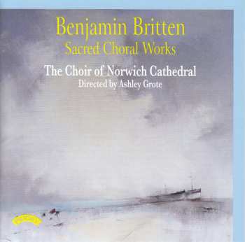 CD Benjamin Britten: Sacred Choral Works 