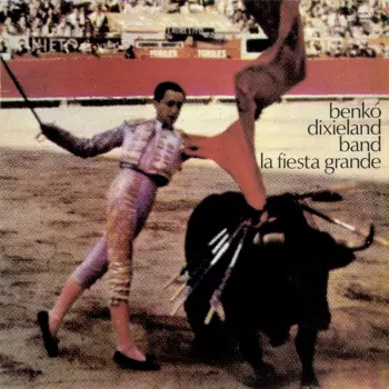 Benkó Dixieland Band: La Fiesta Grande