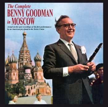 Album Benny Goodman: The Complete Benny Goodman In Moscow