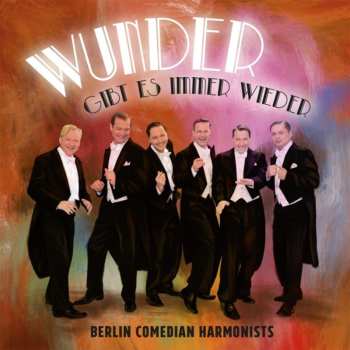 Album Berlin Comedian Harmonists: Wunder Gibt Es Immer Wieder
