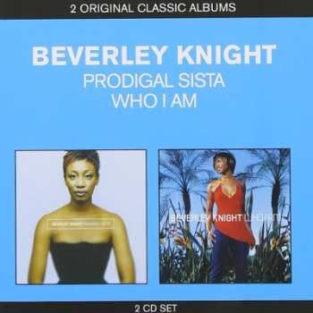 Album Beverley Knight: Prodigal Sista/who I A