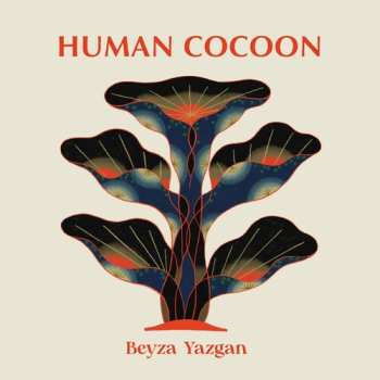 Album Beyza Yazgan: Human Cocoon