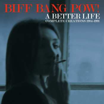 6CD/Caja Biff Bang Pow!: A Better Life (Complete Creations 1984-1991)