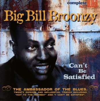 Album Big Bill Broonzy: Can't Be Satisfied