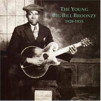 CD Big Bill Broonzy: The Young Big Bill Broonzy 1928-1935