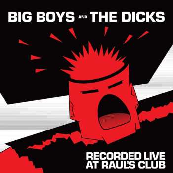 Album Dicks: Recorded Live At Raul's Club