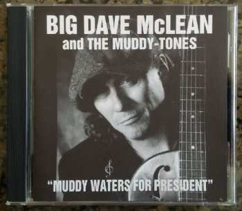 Album Big Dave McLean And The Muddy Tones: Muddy Waters For President 