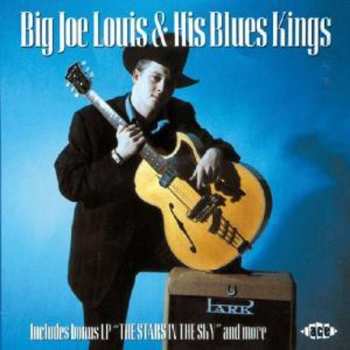 2CD Big Joe Louis & His Blues Kings: Big Joe Louis & His Blues Kings