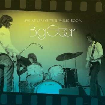 2LP Big Star: Live At Lafayette's Music Room