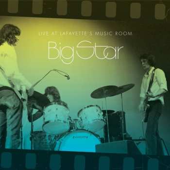 CD Big Star: Live At Lafayette's Music Room